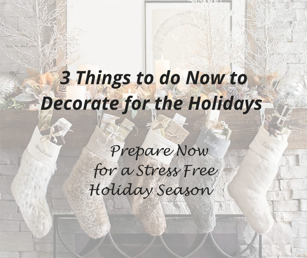 3 Things to do Now to Decorate for the Holidays - Details Full Service Interiors - Monson Interior Design