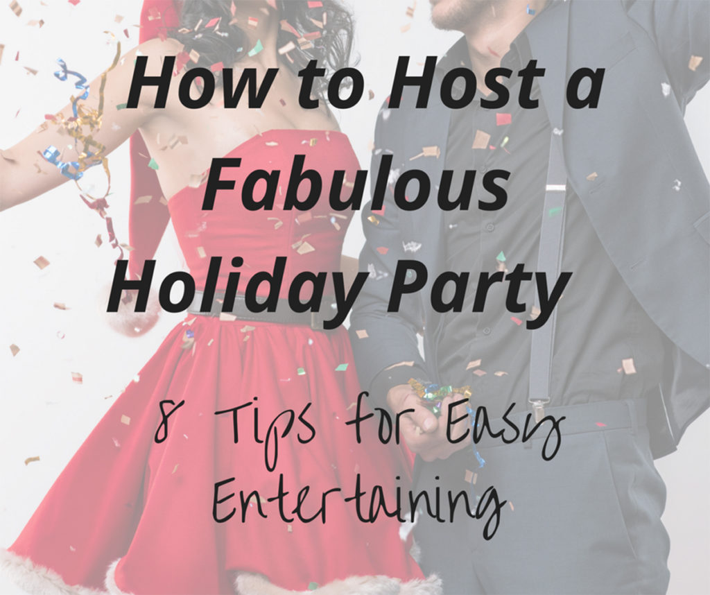 How to Host a Fabulous Holiday Party - 8 Tips for Easy Entertaining - Details Full Service Interior Design - Mass Interior Design