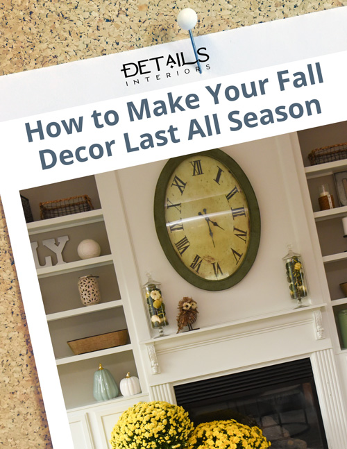 How to Make Your Fall Decor Last All Season - Interior Design Tip Sheet