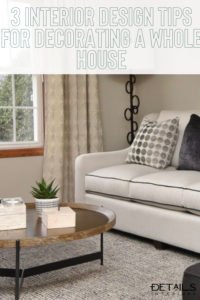 3 Interior Design tips for decorating a whole house