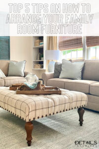 Top 5 tips on how to arrange your family room furniture
